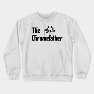 The ChromeFather Crewneck Sweatshirt